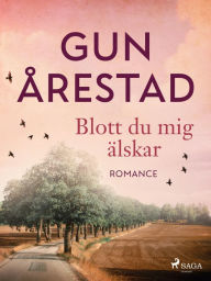 Title: Blott du mig älskar, Author: Gun Årestad