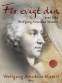 För evigt din: brev från Wolfgang Amadeus Mozart