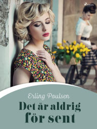 Title: Det är aldrig för sent, Author: Erling Poulsen