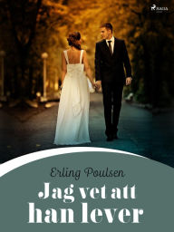 Title: Jag vet att han lever, Author: Erling Poulsen