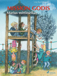 Title: Marius mittimellan: Mission Godis, Author: Line Kyed Knudsen