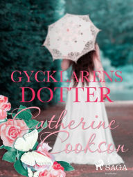 Title: Gycklarens dotter, Author: Catherine Cookson