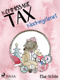 Title: Kommissarie Tax: Klockmysteriet, Author: Elsie Petrén