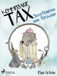 Title: Kommissarie Tax: Saxofonerna som försvann, Author: Elsie Petrén