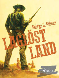 Title: Laglöst land, Author: George G. Gilman