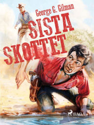 Title: Sista skottet, Author: George G. Gilman