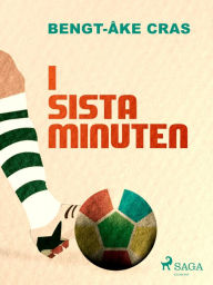 Title: I sista minuten, Author: Bengt-Åke Cras