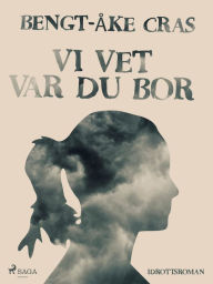 Title: Vi vet var du bor, Author: Bengt-Åke Cras