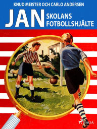 Title: Jan: Skolans fotbollshjälte, Author: Carlo Andersen