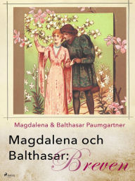 Title: Magdalena och Balthasar: Breven, Author: Magdalena och Balthasar
