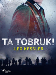 Title: Ta Tobruk!, Author: Leo Kessler