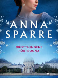 Title: Drottningens förtrogna, Author: Anna Sparre
