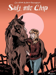 Title: Sälj inte Chip, Author: Christine Pullein Thompson