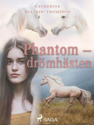 Title: Phantom - drömhästen, Author: Christine Pullein Thompson