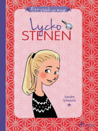 Title: Ett stänk av magi 1: Lyckostenen, Author: Sandra Schwartz