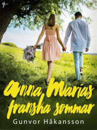 Title: Anna Marias franska sommar, Author: Gunvor Håkansson