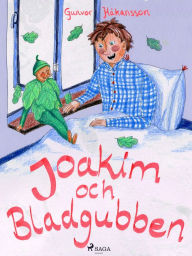 Title: Joakim och bladgubben, Author: Gunvor Håkansson