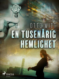 Title: En tusenårig hemlighet, Author: Otto Witt