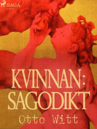 Title: Kvinnan: sagodikt, Author: Otto Witt