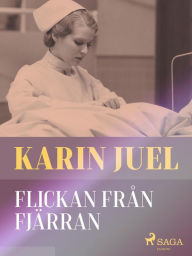 Title: Flickan från fjärran, Author: karin juel dam