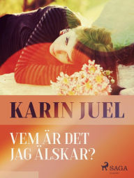 Title: Vem är det jag älskar?, Author: karin juel dam