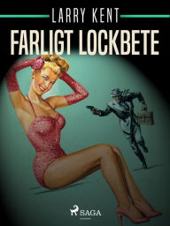 Title: Farligt lockbete, Author: Larry Kent