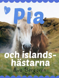 Title: Pia och islandshästarna, Author: Eva Berggren