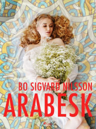 Title: Arabesk, Author: Bo Sigvard Nilsson