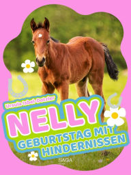 Title: Nelly - Geburtstag mit Hindernissen - Band 10, Author: Ursula Isbel-Dotzler