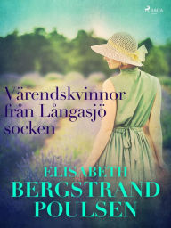 Title: Värendskvinnor från Långasjö socken, Author: Elisabeth Bergstrand Poulsen