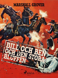 Title: Bill och Ben och den stora bluffen, Author: Marshall Grover