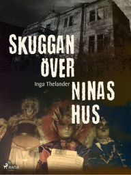 Title: Skuggan över Ninas hus, Author: Inga Thelander