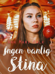 Title: Ingen vanlig Stina, Author: Ann Mari Falk