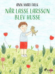 Title: När Lasse Larsson blev husse, Author: Ann Mari Falk