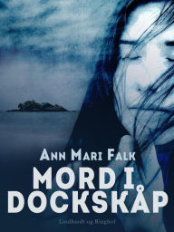 Title: Mord i dockskåp, Author: Ann Mari Falk