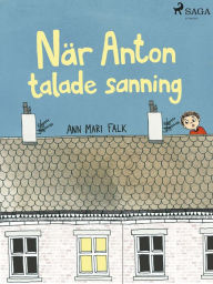 Title: När Anton talade sanning, Author: Ann Mari Falk