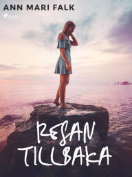 Title: Resan tillbaka, Author: Ann Mari Falk