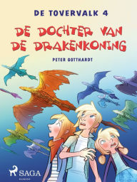 Title: De tovervalk 4 - De dochter van de drakenkoning, Author: Peter Gotthardt
