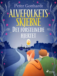 Title: Alvefolkets skjebne 2 - Det forsteinede hjertet, Author: Peter Gotthardt