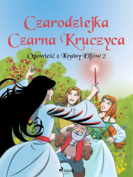 Title: Opowiesc z Krainy Elfów 2 - Czarodziejka Czarna Kruczyca, Author: Peter Gotthardt