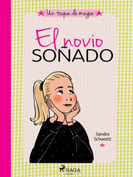 Title: Un toque de magia 4 - El novio soñado, Author: Sandra Schwartz