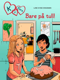 Title: K for Klara 17 - Bare på tull!, Author: Line Kyed Knudsen