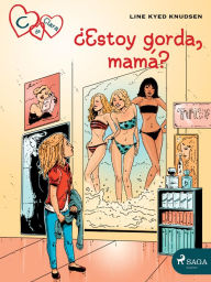 Title: C de Clara 14 - ¿Estoy gorda, mamá?, Author: Line Kyed Knudsen