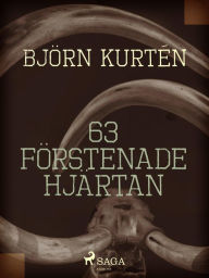 Title: 63 förstenade hjärtan, Author: Björn Kurtén