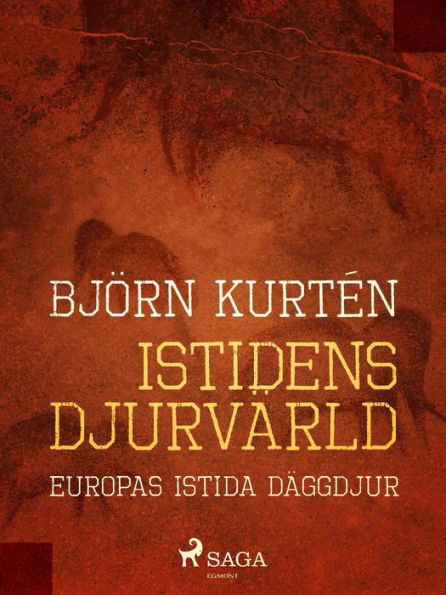 Istidens djurvärld : Europas istida däggdjur