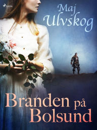 Title: Branden på Bolsund, Author: Maj Ulvskog