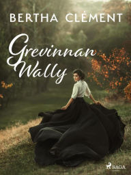 Title: Grevinnan Wally, Author: Bertha Clément