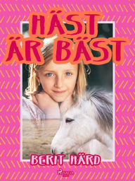 Title: Häst är bäst, Author: Berit Härd