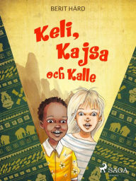 Title: Keli, Kajsa och Kalle, Author: Berit Härd