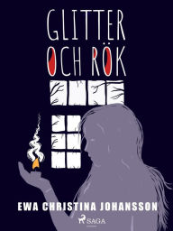 Title: Glitter och rök, Author: Ewa Christina Johansson